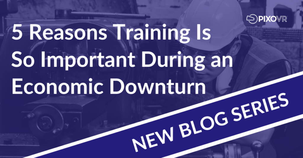 5 Reasons training is so important even during an economic downturn