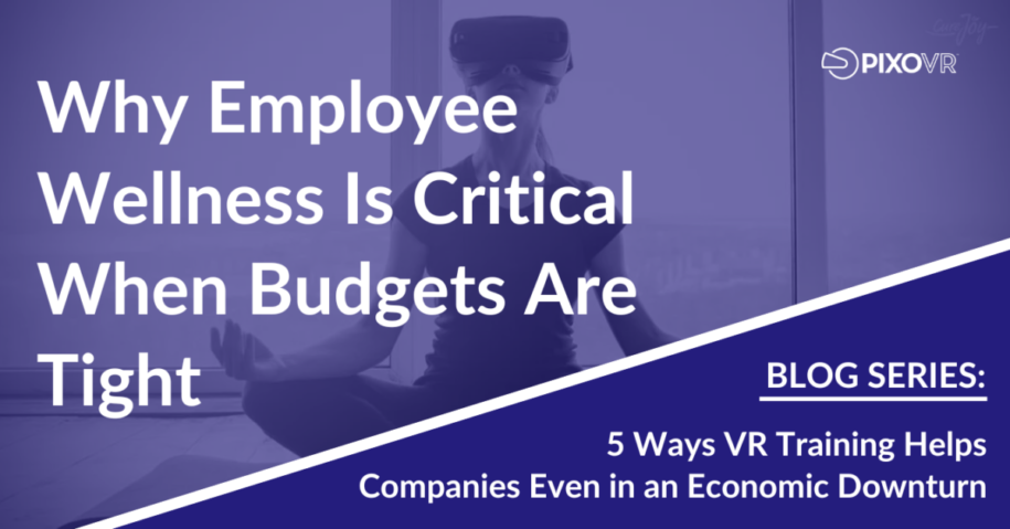 Keep employee wellness high with VR even when budgets are tight title card