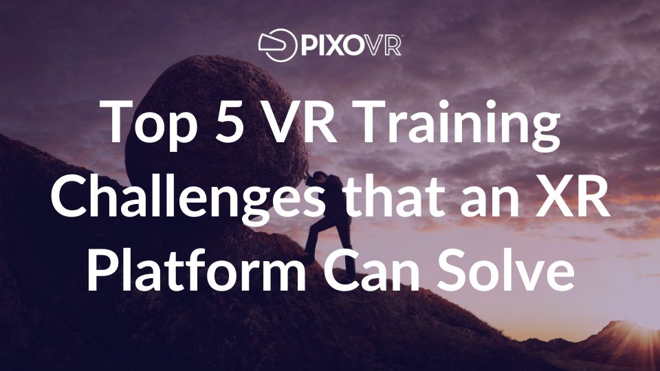 Title card for VR challenges that and XR platform can help